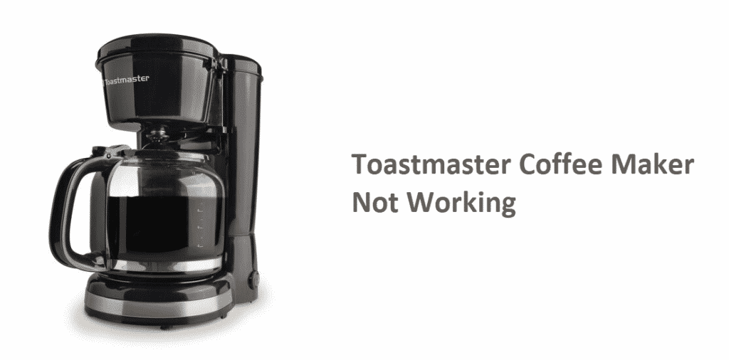 Toastmaster Coffee Maker Not Working