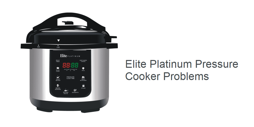 elite platinum pressure cooker problems