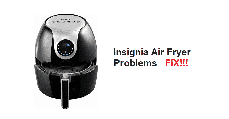 insignia air fryer problems