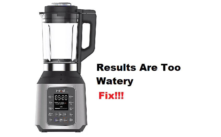 instant pot ace blender results are too watery