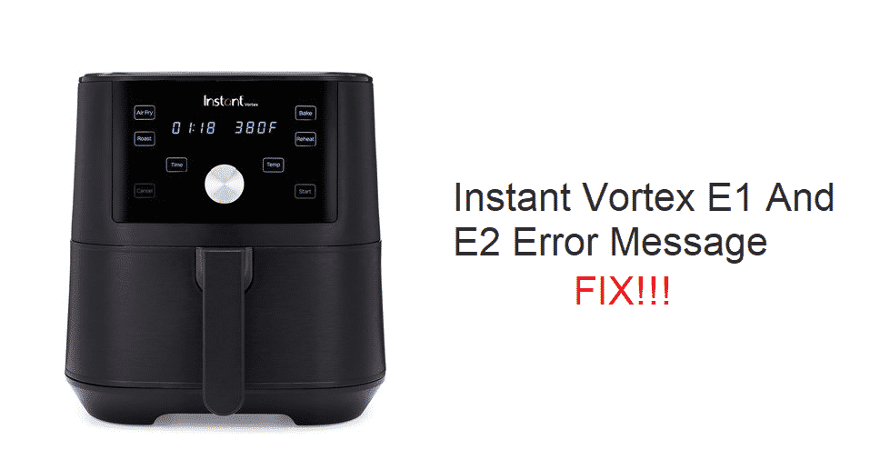 instant vortex e1 and e2 error message