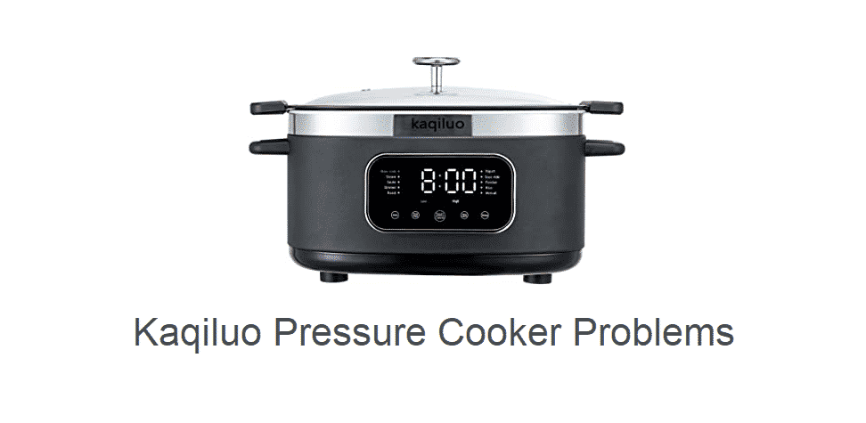 kaqiluo pressure cooker problems