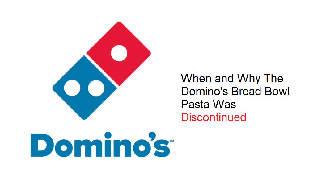 domino's bowl pasta discontinued