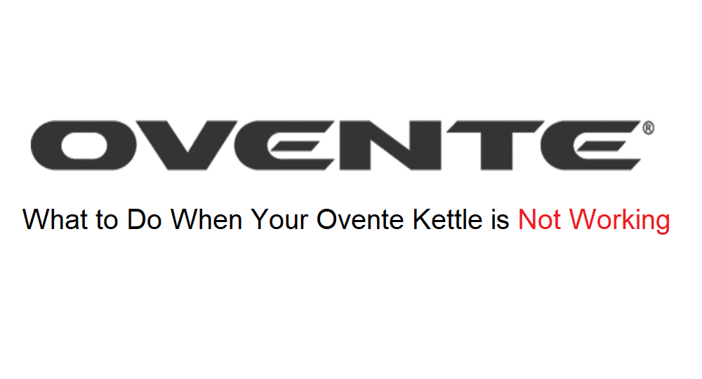 ovente kettle not working