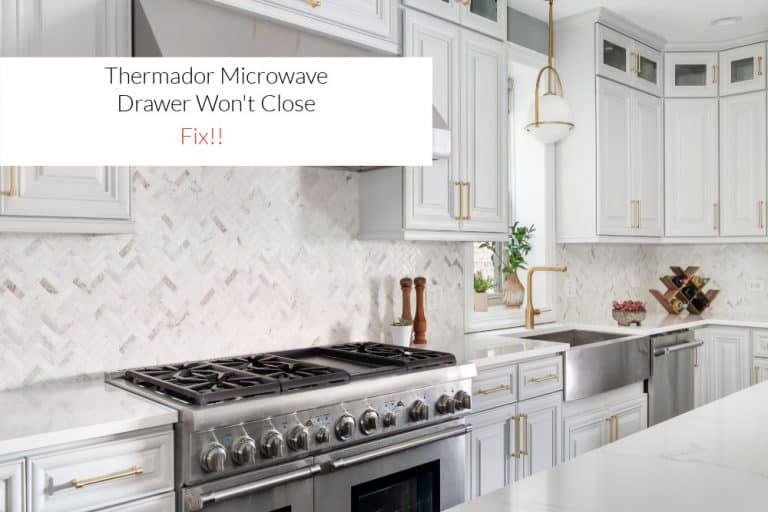 5 Methods To Resolve Thermador Microwave Drawer Won't Close Miss Vickie