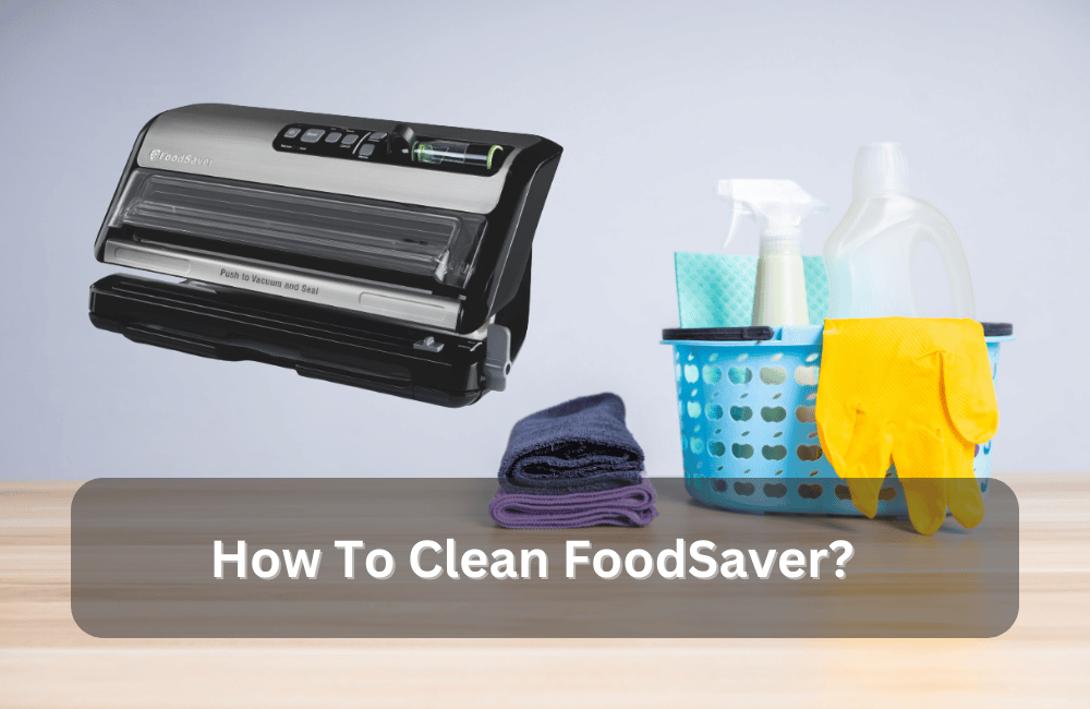 how to clean foodsaver