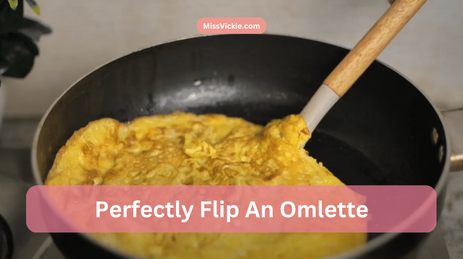 how to perfectly flip an omlette
