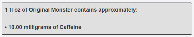 1 fl oz of Original Monster contains approximately
