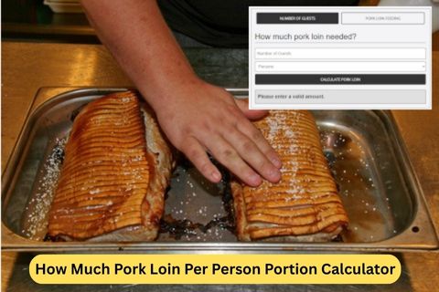 How Much Pork Loin Per Person Portion Calculator