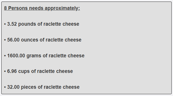 How much raclette cheese is needed for 8 adult people