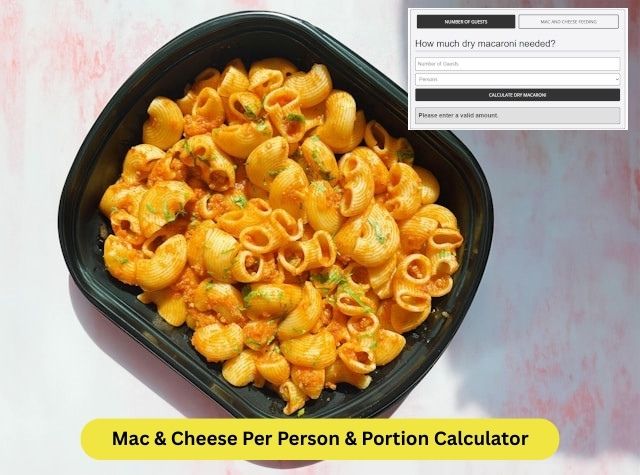 Mac and Cheese Per Person and Portion Calculator