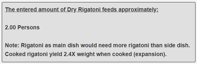 100 grams of rigatoni as side dish feed