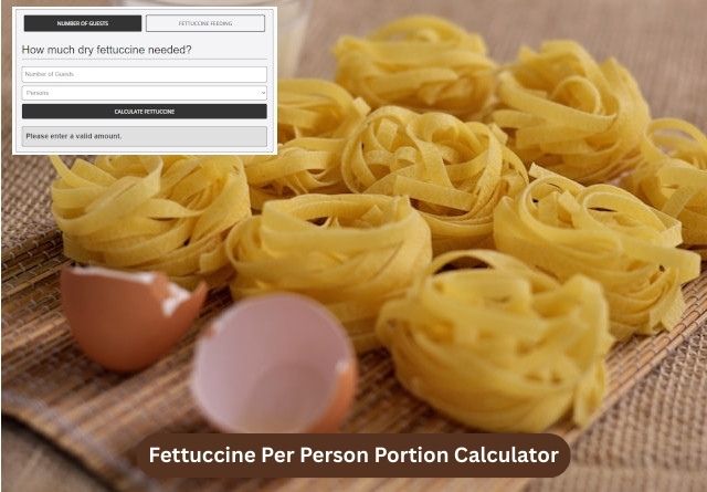 Fettuccine Per Person Portion Calculator