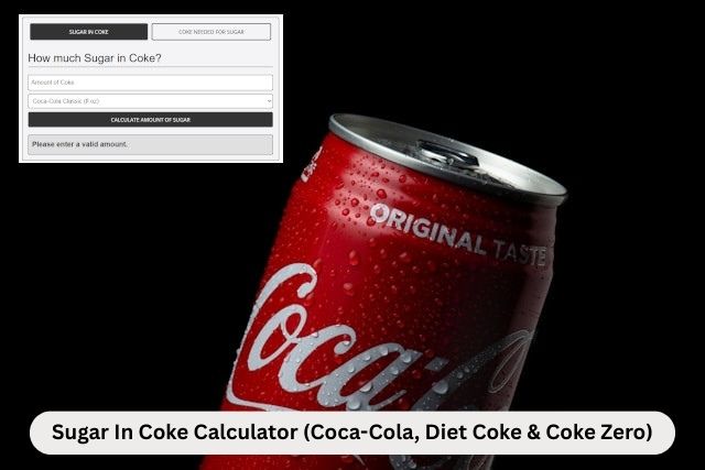Sugar In Coke Calculator (Coca-Cola, Diet Coke & Coke Zero)